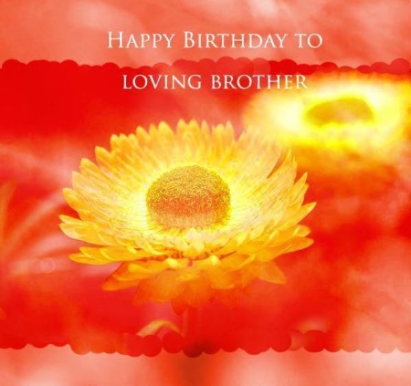 Happy Birthday To Loving Brother