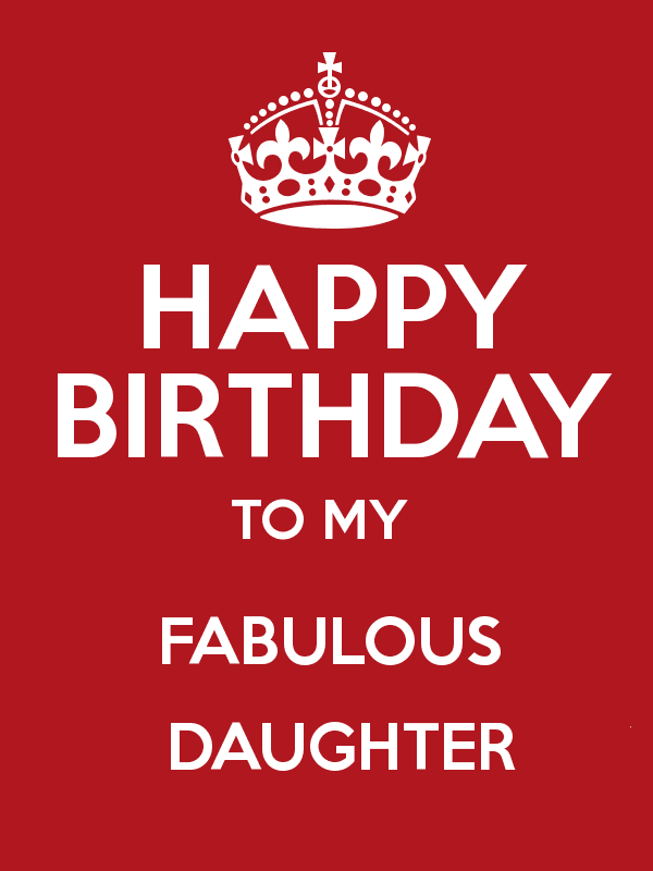 Happy Birthday To My Fabulous Daughter