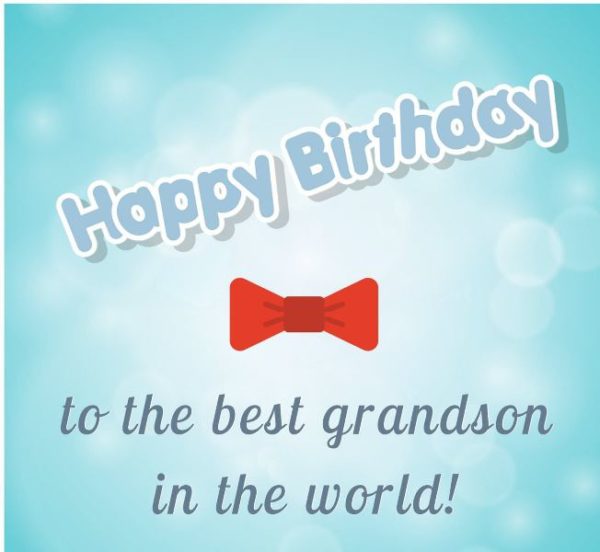 Happy Birthday To The Best Grandson In The World