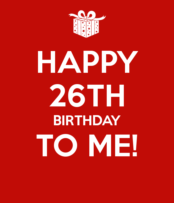Happy 26th Birthday To Me Photo