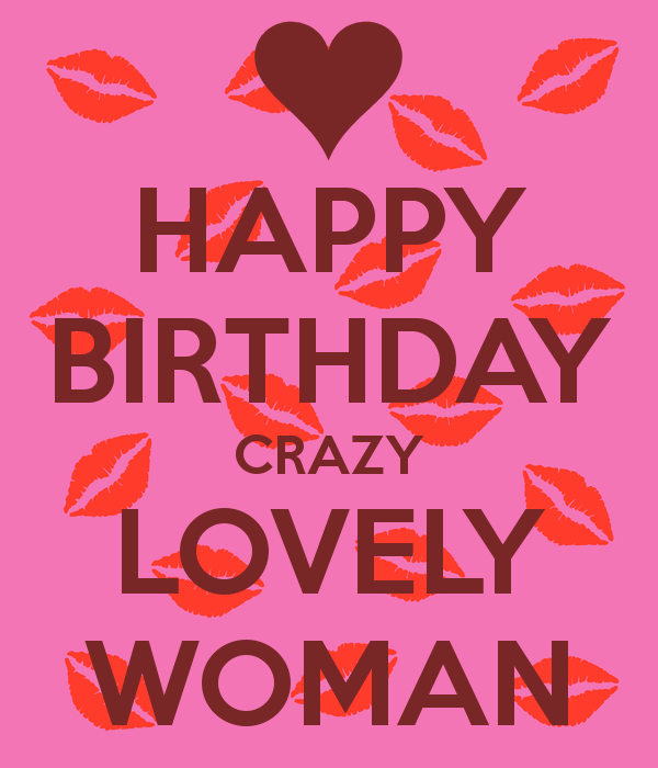 Happy Birthday Crazy Lovely Woman