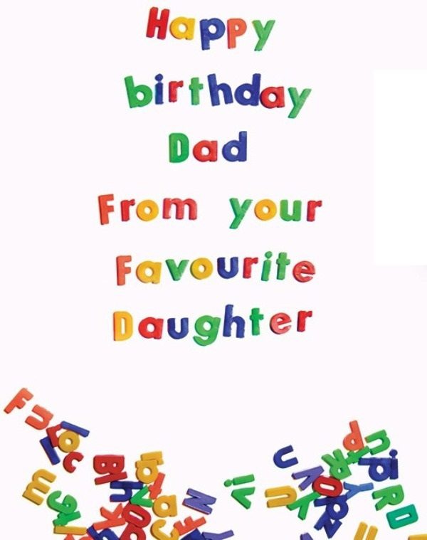 Happy Birthday Dad From Your Favourite Daughter