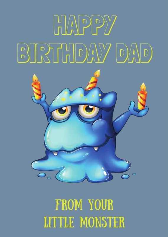 Happy Birthday Dad From Your Little Monster