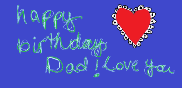 Happy Birthday Dad I Love You