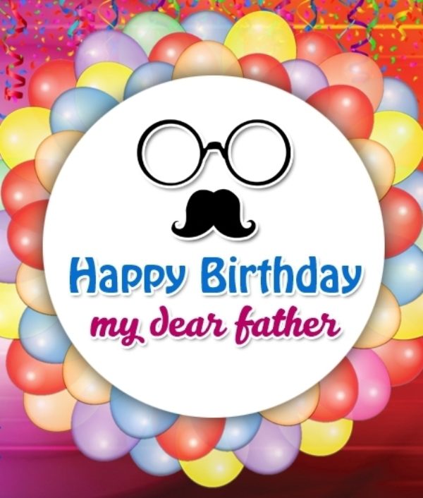 Happy Birthday My Dear Father