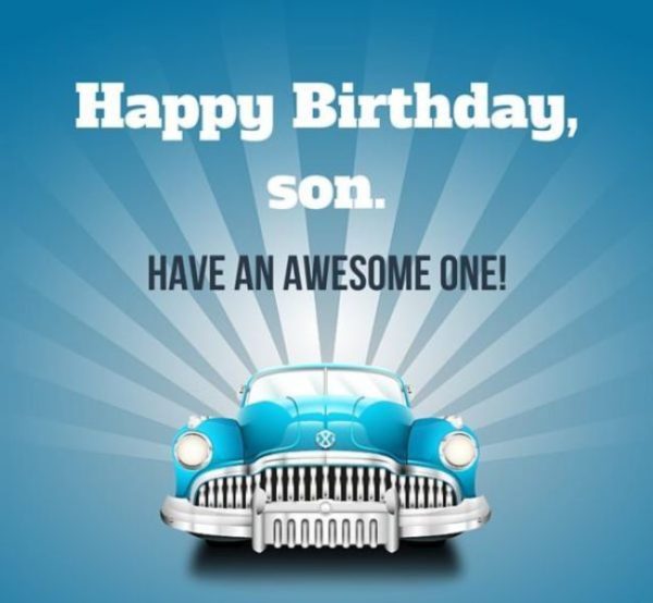 Happy Birthday Son Have An Awesome One