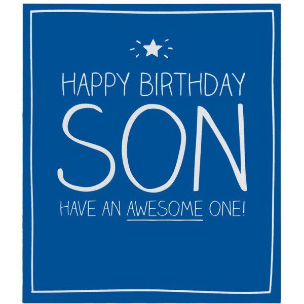 Happy Birthday Son Have An Awesome One Pic