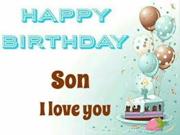 Happy Birthday Son I Love You