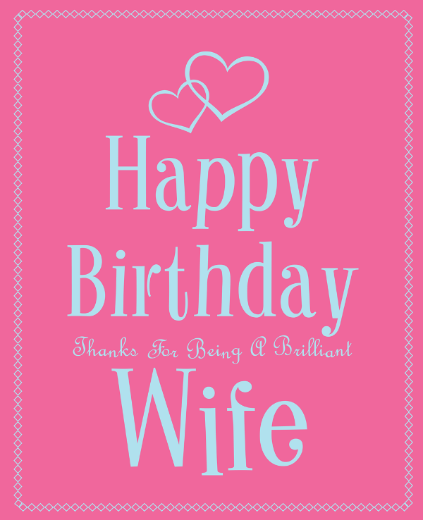 Happy Birthday Thanks For Being A Brilliant Wife