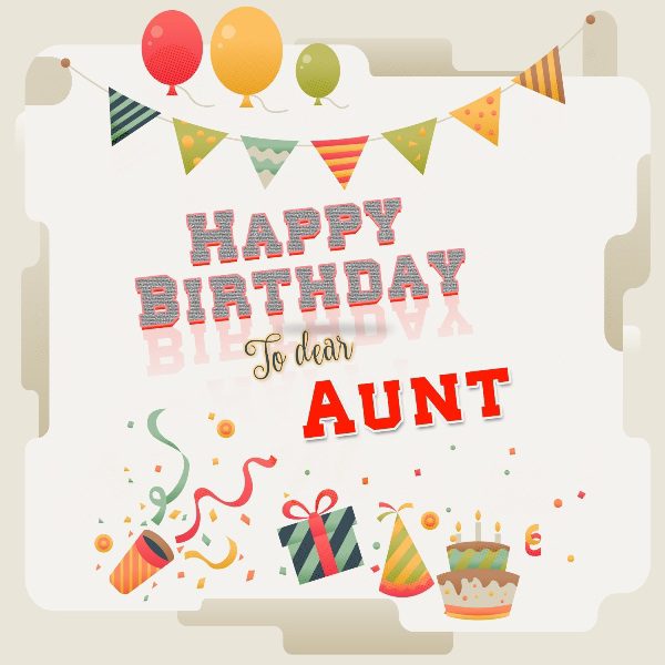 Happy Birthday To Dear Aunt