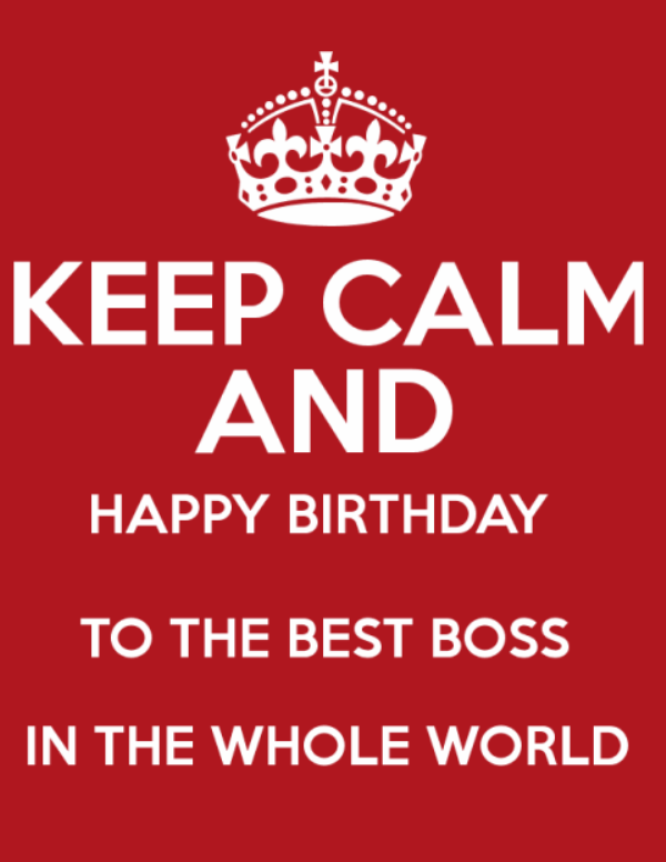 Happy Birthday To The Best Boss In The Whole World