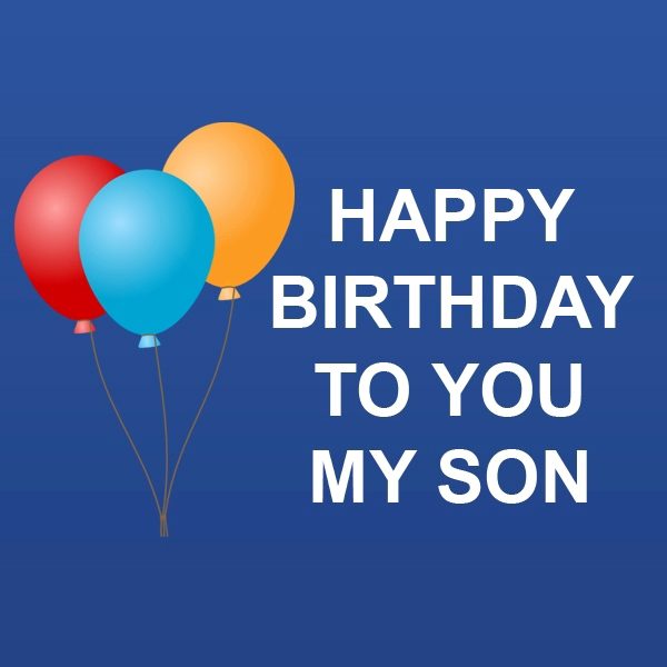 Happy Birthday To You My Son Photo