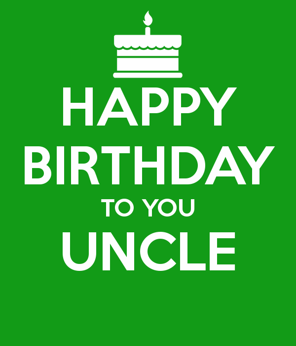 Happy Birthday To You Uncle