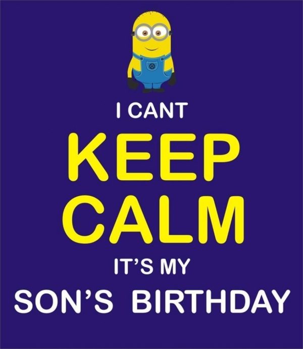 I Cant Keep Calm Its My Sons Birthday