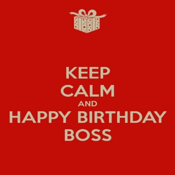 Keep Calm And Happy Birthday Boss
