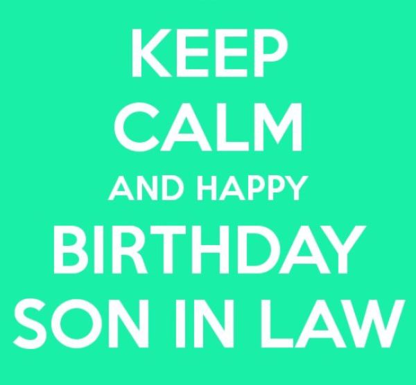 Keep Calm And Happy Birthday Son In Law