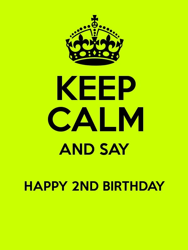 Keep Calm And Say Happy 2nd Birthday