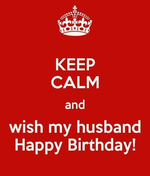Keep Calm And Wish My Husband Happy Birthday