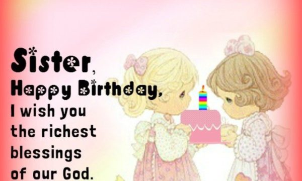 Sister Happy Birthday I Wish You The Richest Blessings