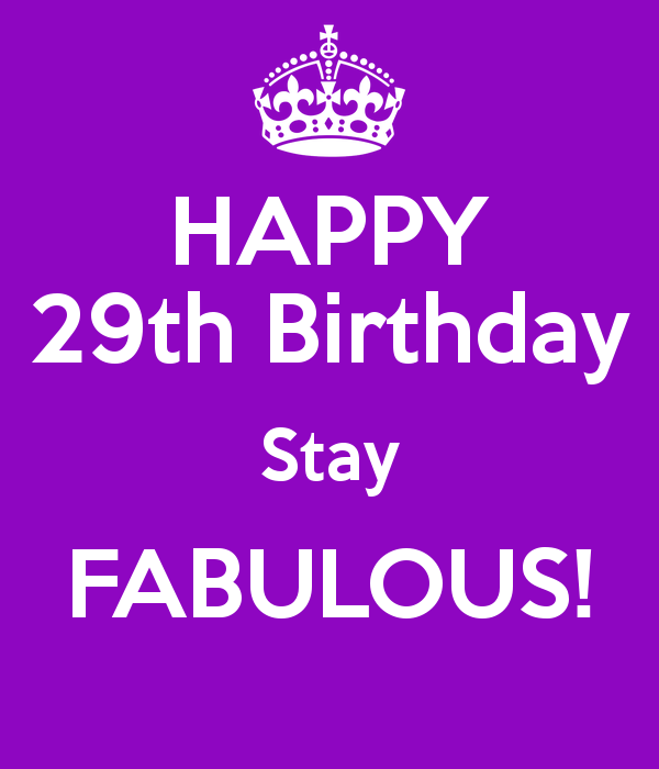 Stay Fabulous Happy 29th Birthday