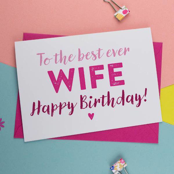 To The Best Ever Wife Happy Birthday