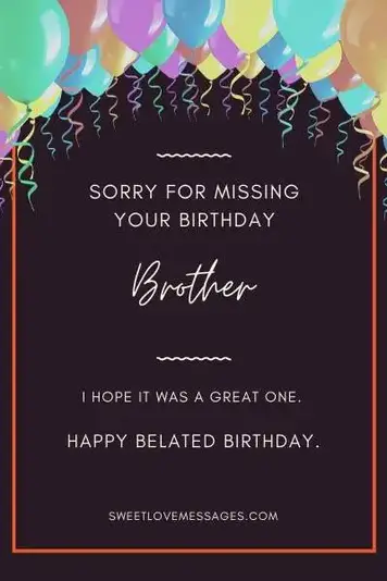 Belated Happy Birthday Brother