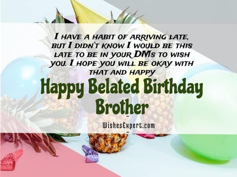 Happy Belated Birthday Bhai