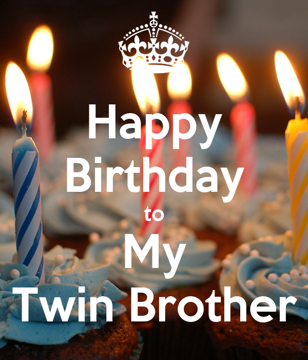 Happy Brthday To My Sweet Twin Brother Pic
